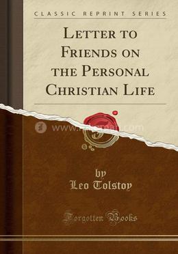 Letter to Friends on the Personal Christian Life