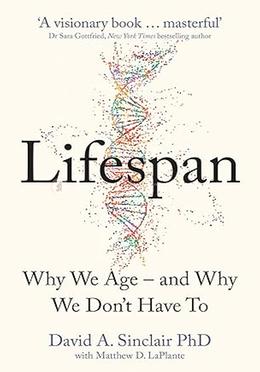 Lifespan: Why We Age - and Why We Don't Have To