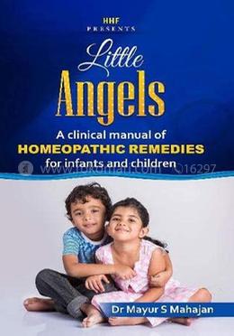 Little Angels: A Clinical manual of Homeopathic Remedies for infants and children image