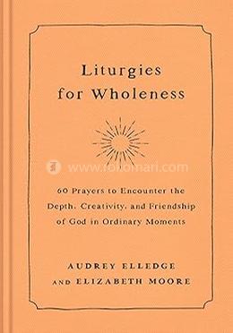 Liturgies for Wholeness image