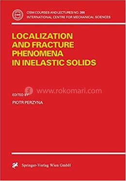 Localization and Fracture Phenomena in Inelastic Solids image
