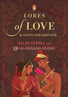 Lores of Love and Saint Gorakhnath