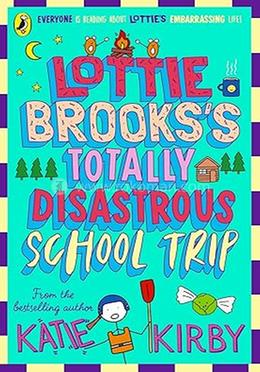 Lottie Brooks's Totally Disastrous School-Trip image