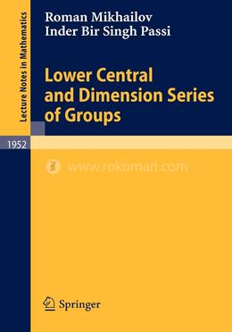 Lower Central and Dimension Series of Groups image