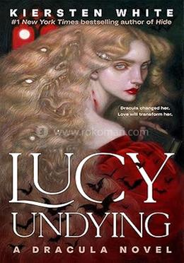 Lucy Undying: A Dracula Novel