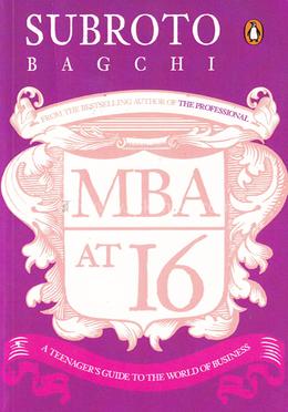 MBA at 16: A Teenager's Guide to the World of Business image
