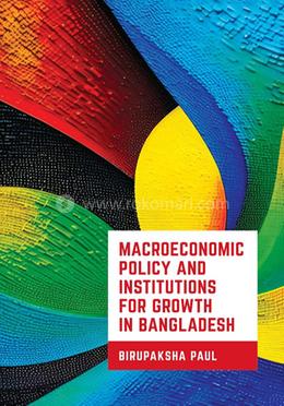 Macroeconomic Policy and Institutions For Growth in Bangladesh image