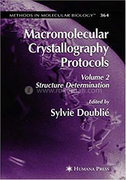 Macromolecular Crystallography Protocols - Methods in Molecular Biology: 364 image