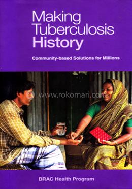 Making Tuberculosis History: Community-based Solutions for Millions image
