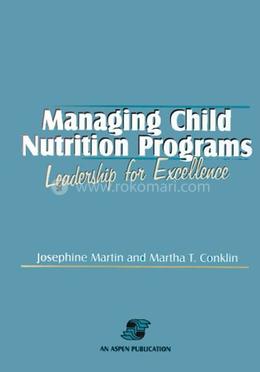 Managing Child Nutrition Programs: Leadership for Excellence