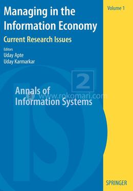 Managing in the Information Economy: Current Research Issues: 1 (Annals of Information Systems) image