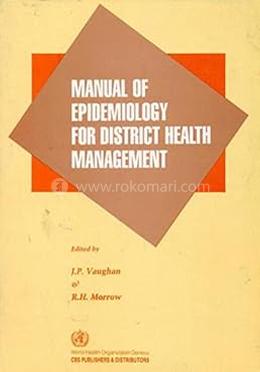 Manual Of Epidemiology For District Health Management 