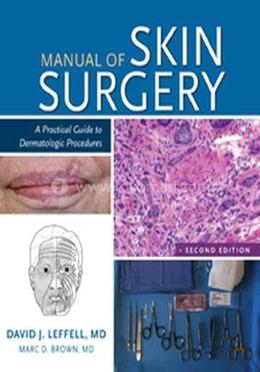 Manual of Skin Surgery: A Practical Guide to Dermatologic Procedures image