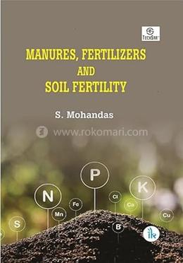 Manures, Fertilizers and Soil Fertility