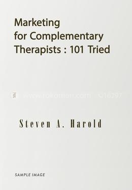 Marketing for Complementary Therapists: 101 Tried image