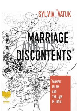 Marriage And Its Discontents: Women, Islam And Law In India image