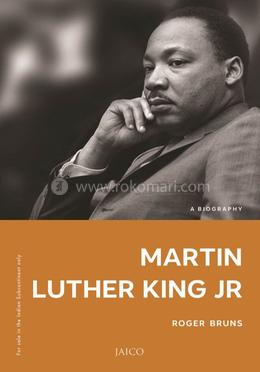 Martin Luther King, Jr.: A Biography