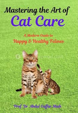 Mastering the Art of Cat Care