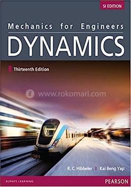 Mechanics For Engineers: Dynamics: 13th Edition