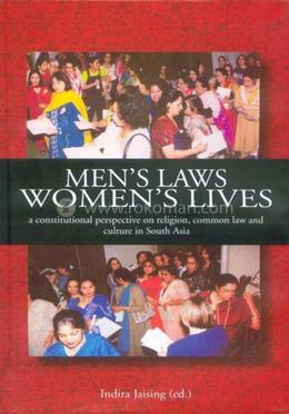 Men's Laws, Women's Lives: A Constitutional Perspective On Religion, Common Law And Culture In South Asia image