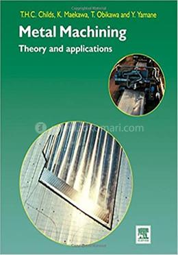 Metal Machining: Theory and Applications image