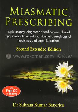 Miasmatic Prescribing: Its Philosophy, Diagnostic Classifications, Clinical Tips, Miasmatic Repertory, Miasmatic Weightage Oo Medicines image