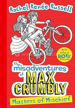 Misadventures of Max Crumbly : Masters of Mischief