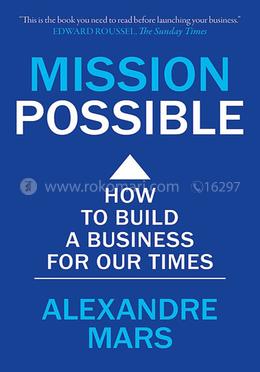 Mission Possible : How to build a business for our times image