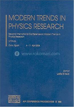 Modern Trends in Physics Research - AIP Conference Proceedings: 888 image