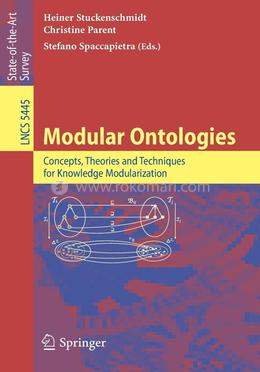 Modular Ontologies: Concepts, Theories and Techniques for Knowledge Modularization: 5445 image