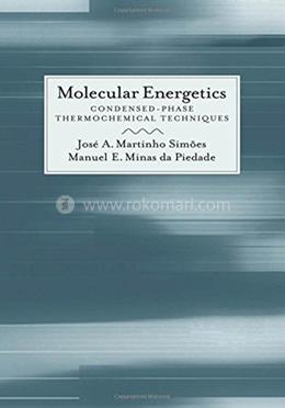 Molecular Energetics: Consensed-Phase Thermochemical Techniques image