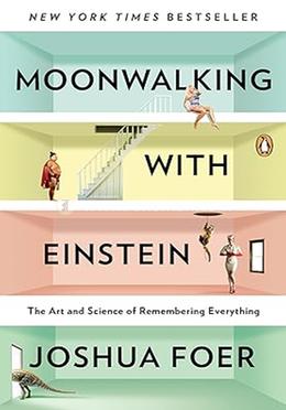 Moonwalking with Einstein: The Art and Science of Remembering Everything image