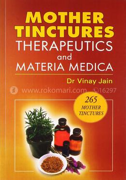 Mother Tinctures : Therapeutics and Materia Medica 1 image