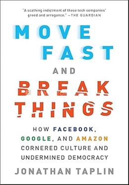 Move Fast and Break Things