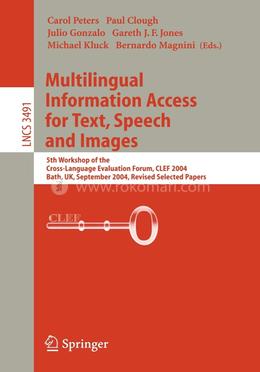 Multilingual Information Access for Text, Speech and Images image