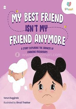 My Best Friend Is Not My Friend Anymore
