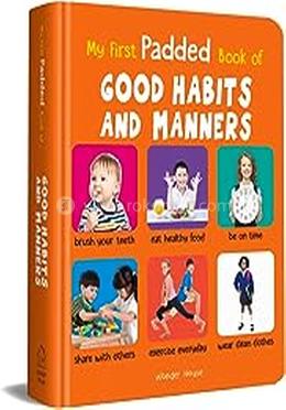 My First Padded Book Of Good Habits and Manners image