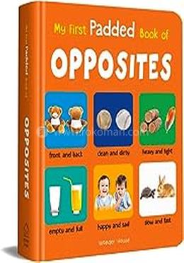 My First Padded Book Of Opposites image