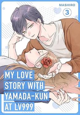 My Love Story with Yamada-kun at Lv999 - Vol. 3