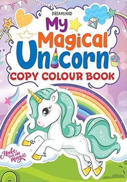 My Magical Unicorn Copy Colour Book - Age 9-11 Years