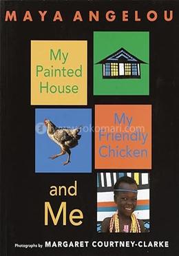 My Painted House, My Friendly Chicken, and Me image