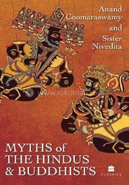 Myths of the Hindus and Buddhists