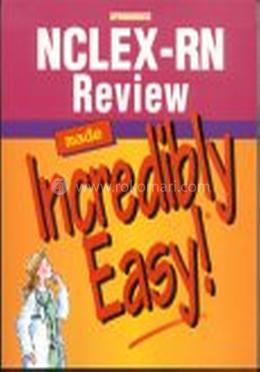 NCLEX-RN Review Made Incredibly Easy (Incredibly Easy! Series (R)) image