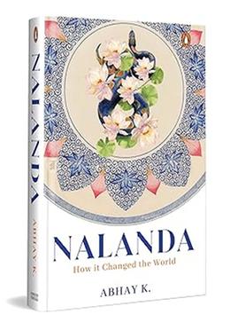 Nalanda: How it Changed the World