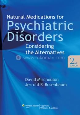 Natural Medications for Psychiatric Disorders: Considering the Alternatives image