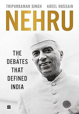 Nehru : The Debates that Defined India