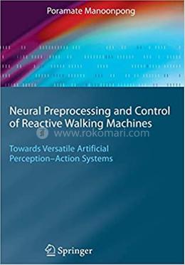 Neural Preprocessing and Control of Reactive Walking Machines image