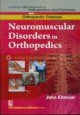 Neuromuscular Disorders in Orthopedics - (Handbooks in Orthopedics and Fractures Series, Vol. 37 : Orthopedic Disease) image