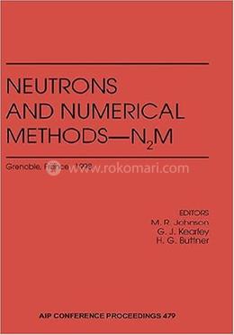 Neutrons and Numerical Methods - N2m