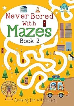Never Bored With Mazes Book 2